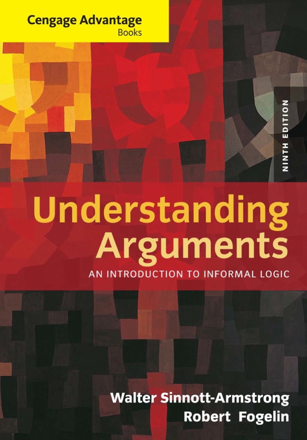 Cengage Advantage Books: Understanding Arguments: An Introduction to Informal Logic 9th Edition