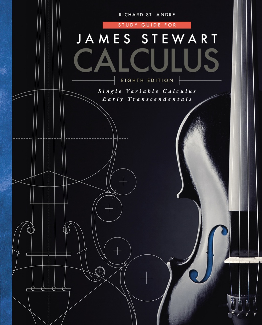 Study Guide for Stewart's Single Variable Calculus: Early Transcendentals 8th Edition