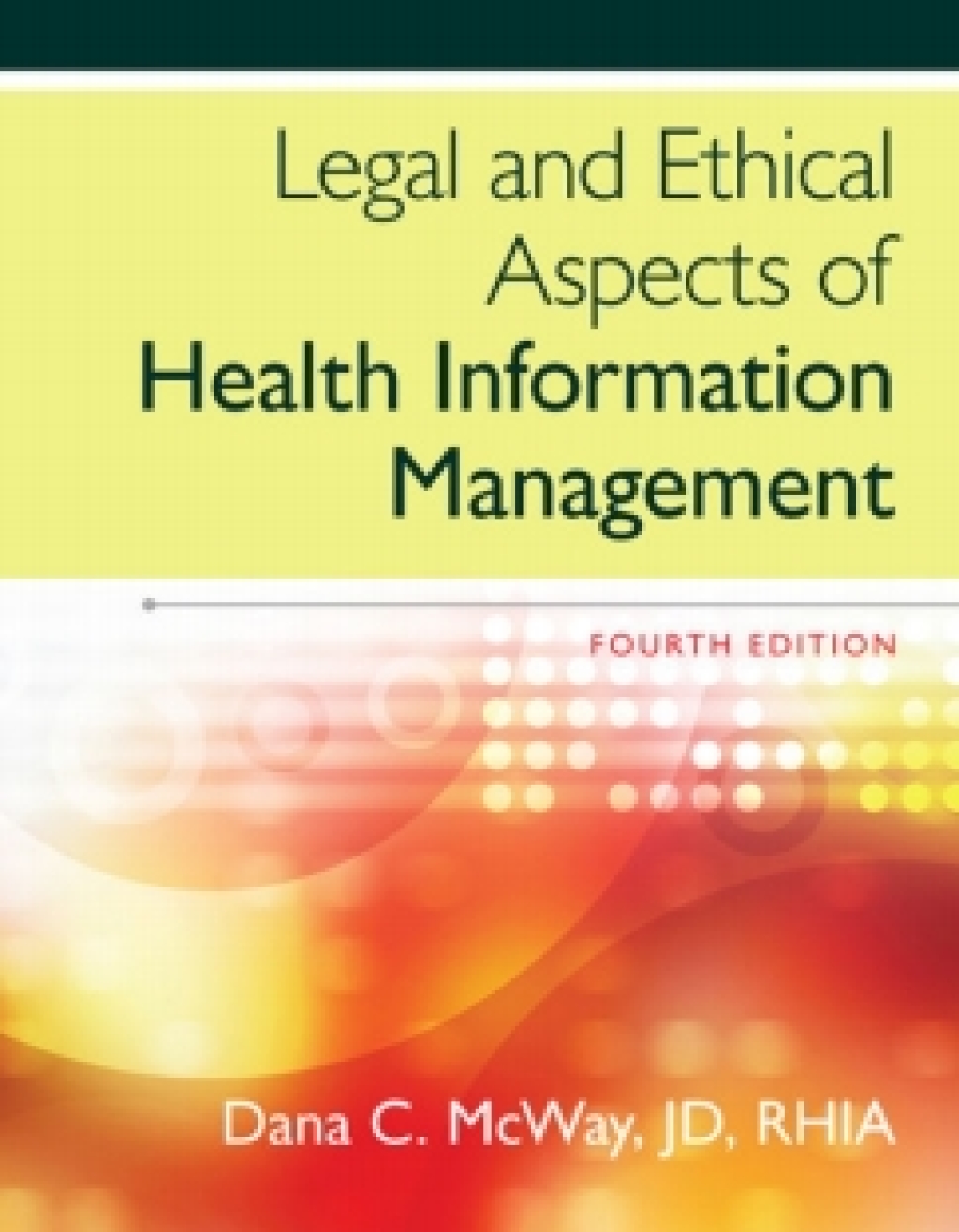 MindTap Health Information Management for McWay's Legal and Ethical Aspects of Health Information Management, 4th Edition, [Instant Access], 2 terms (12 months) 4th Edition