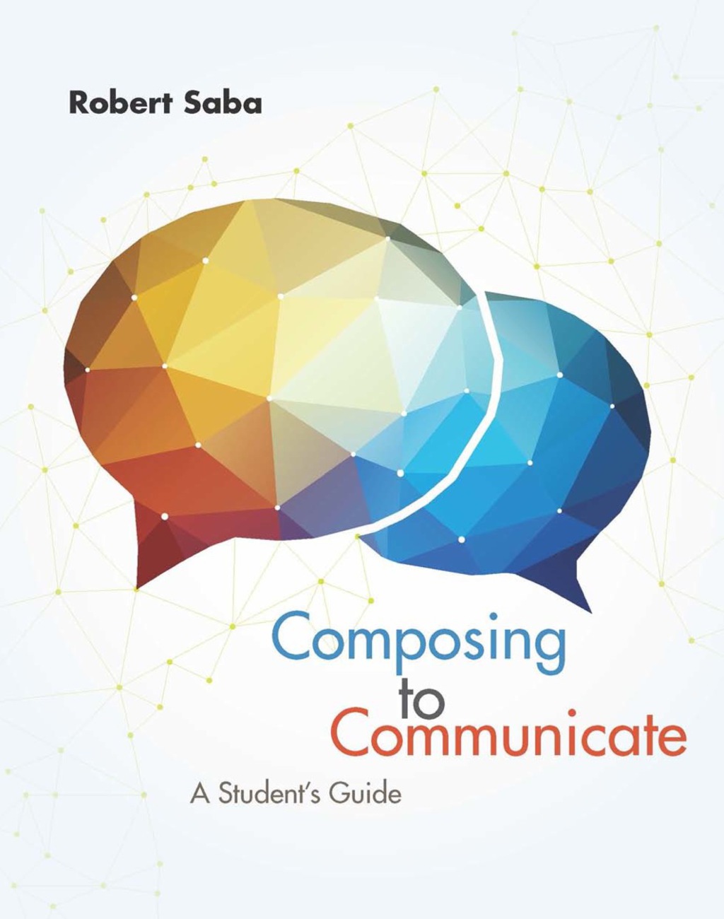 Composing to Communicate 1st Edition