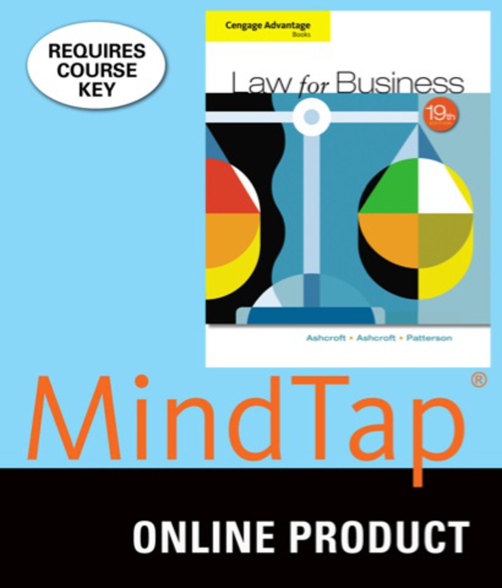 MindTap Business Law for Ashcroft/Ashcroft/Patterson's Cengage Advantage Books: Law for Business, 19th Edition, [Instant Access], 1 term (6 months) 19th Edition