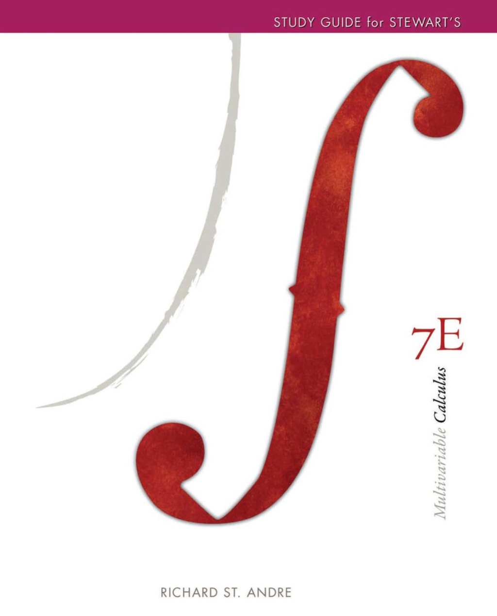 Study Guide for Stewart's Multivariable Variable Calculus 7th Edition