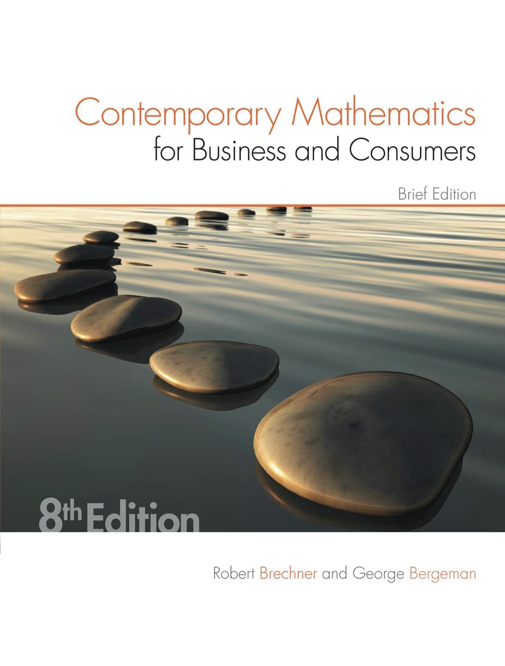 Contemporary Mathematics for Business & Consumers, Brief Edition 8th Edition