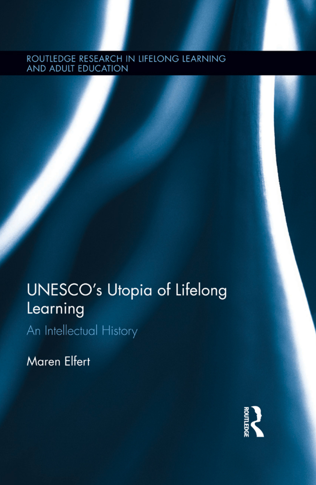 UNESCOÃ¢â‚¬Å¡Ãƒâ€žÃƒÂ¶Ã¢Ë†Å¡Ãƒâ€˜Ã¢Ë†Å¡Ã‚Â¥s Utopia of Lifelong Learning An Intellectual History 1st Edition