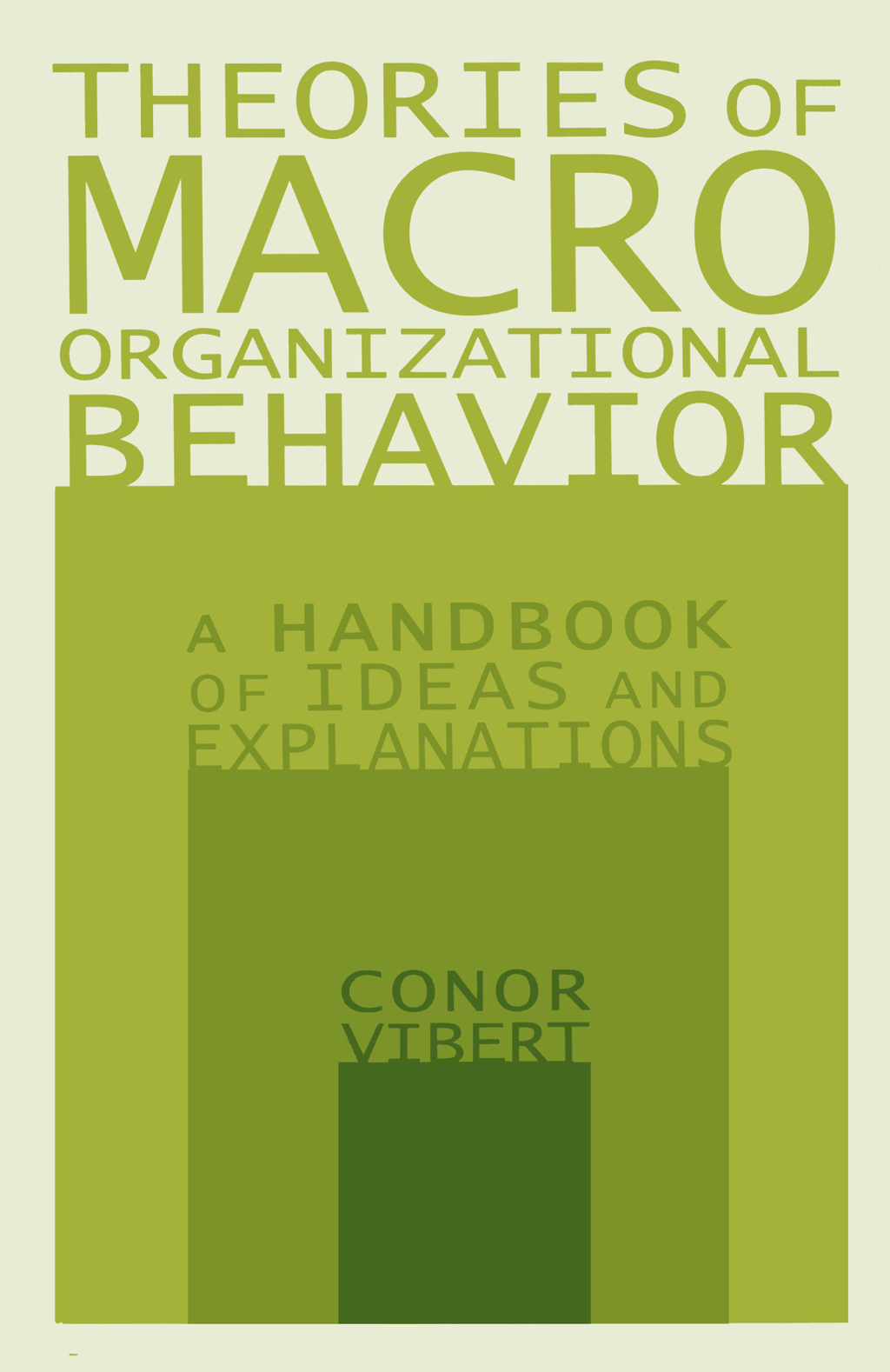 Theories of Macro-Organizational Behavior: A Handbook of Ideas and Explanations A Handbook of Ideas and Explanations 1st Edition