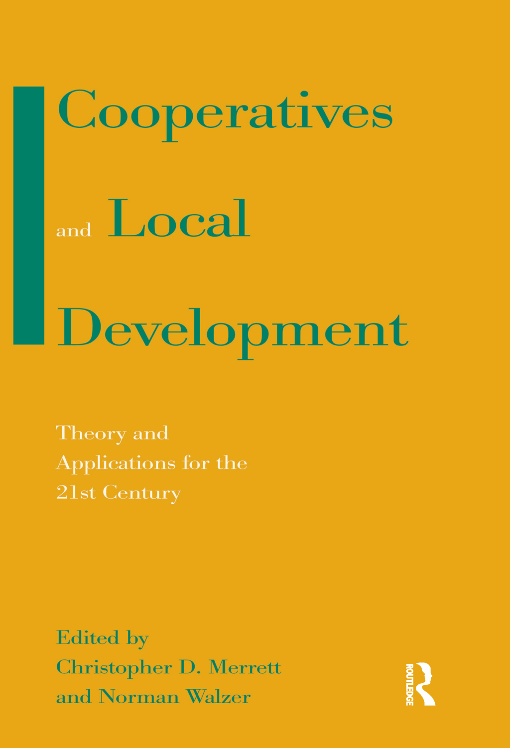 Cooperatives and Local Development Theory and Applications for the 21st Century 1st Edition