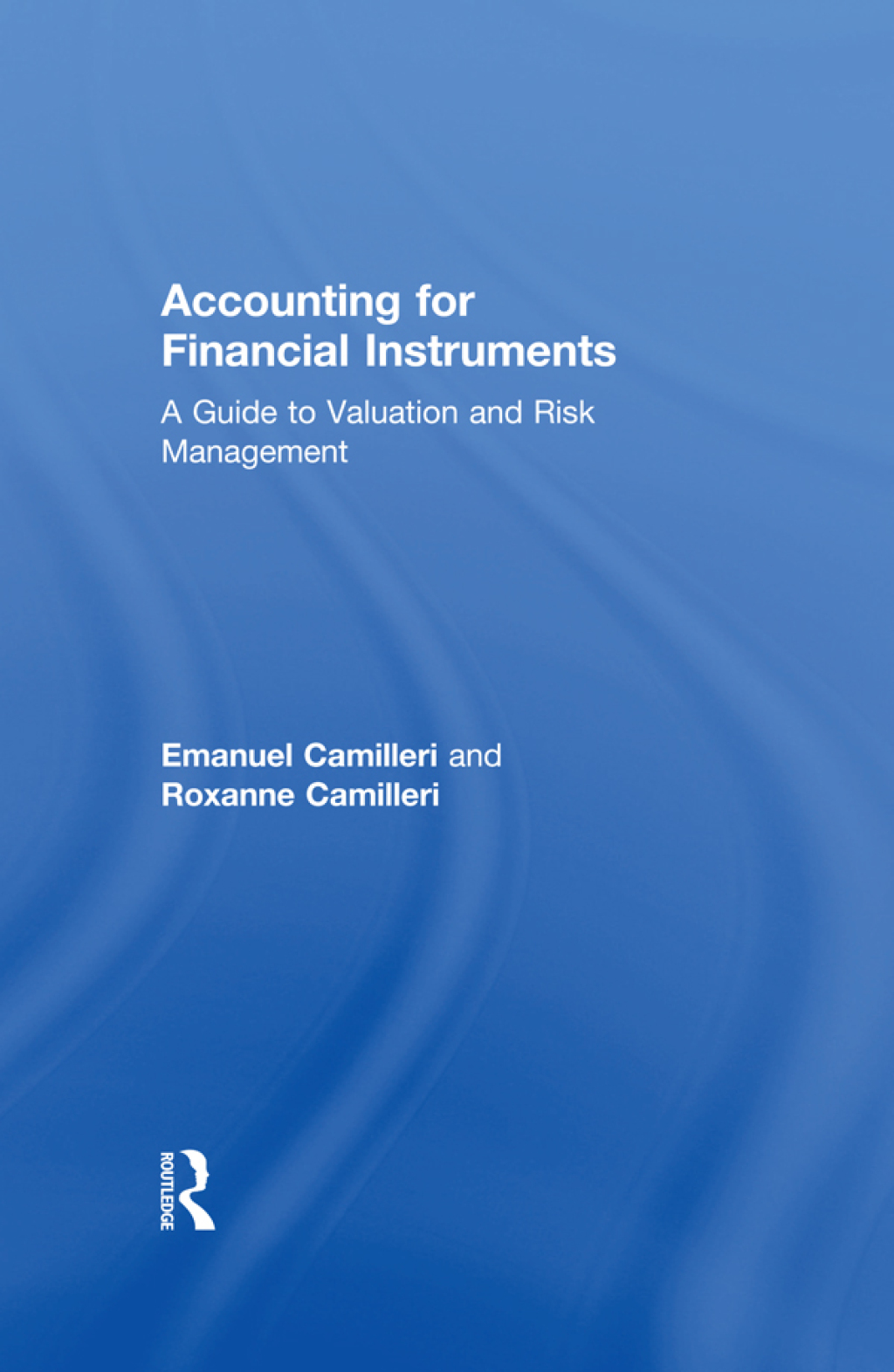 Accounting for Financial Instruments A Guide to Valuation and Risk Management 1st Edition