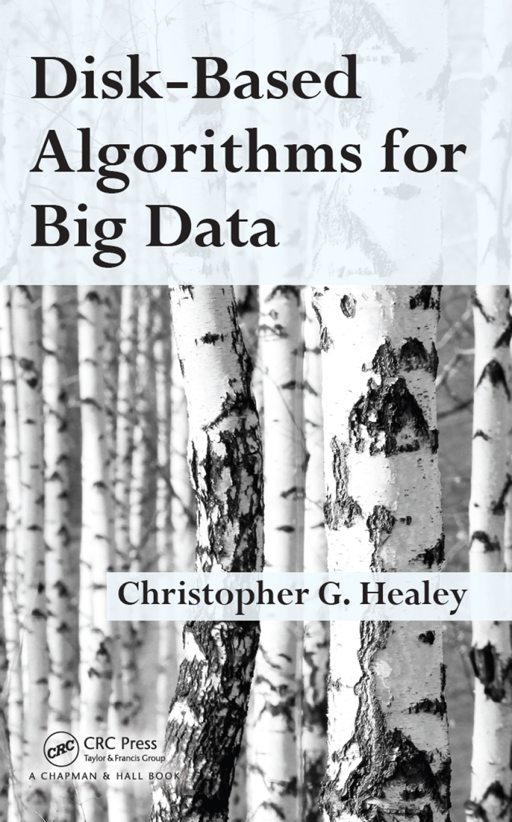 Disk-Based Algorithms for Big Data 1st Edition