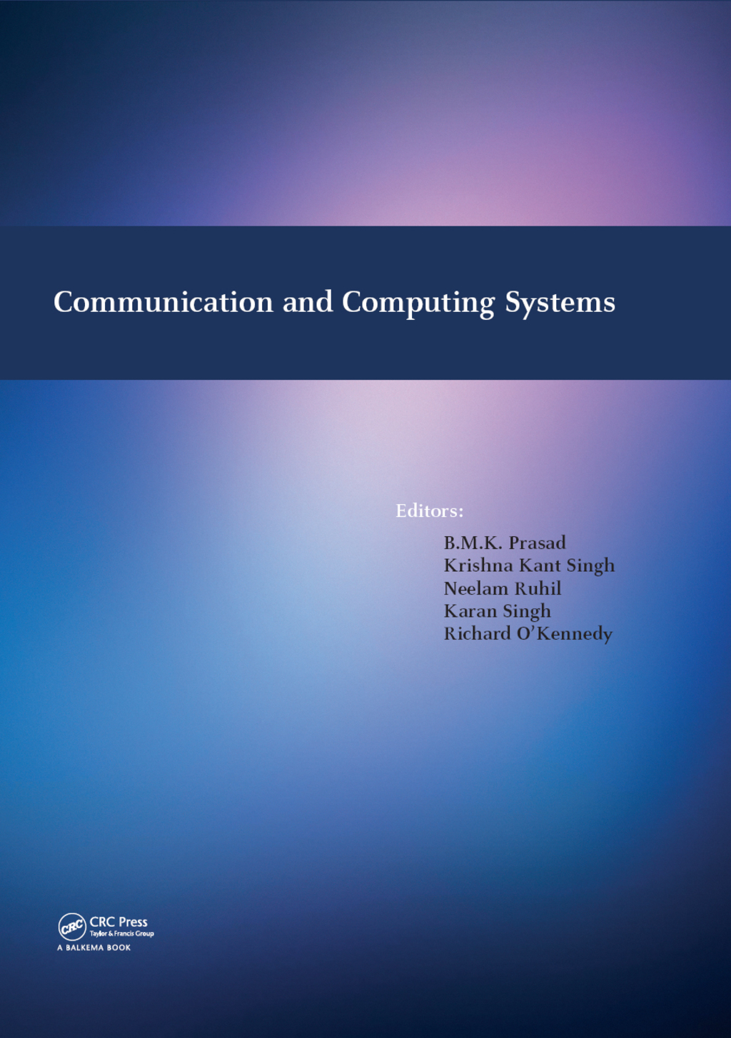 Communication and Computing Systems Proceedings of the International Conference on Communication and Computing Systems (ICCCS 2016), Gurgaon, India, 9-11 September, 2016 1st Edition