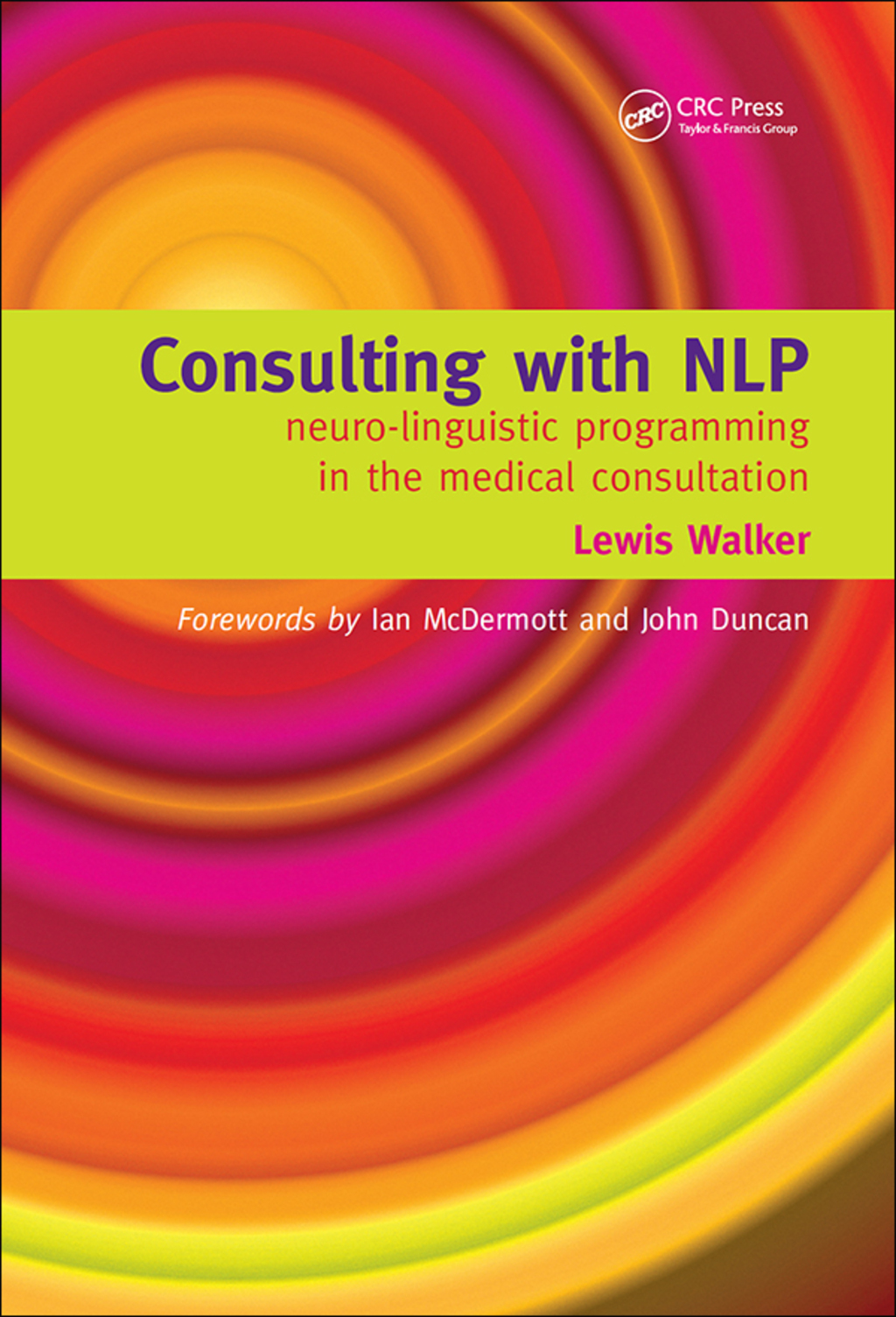 Consulting with NLP Neuro-Linguistic Programming in the Medical Consultation 1st Edition
