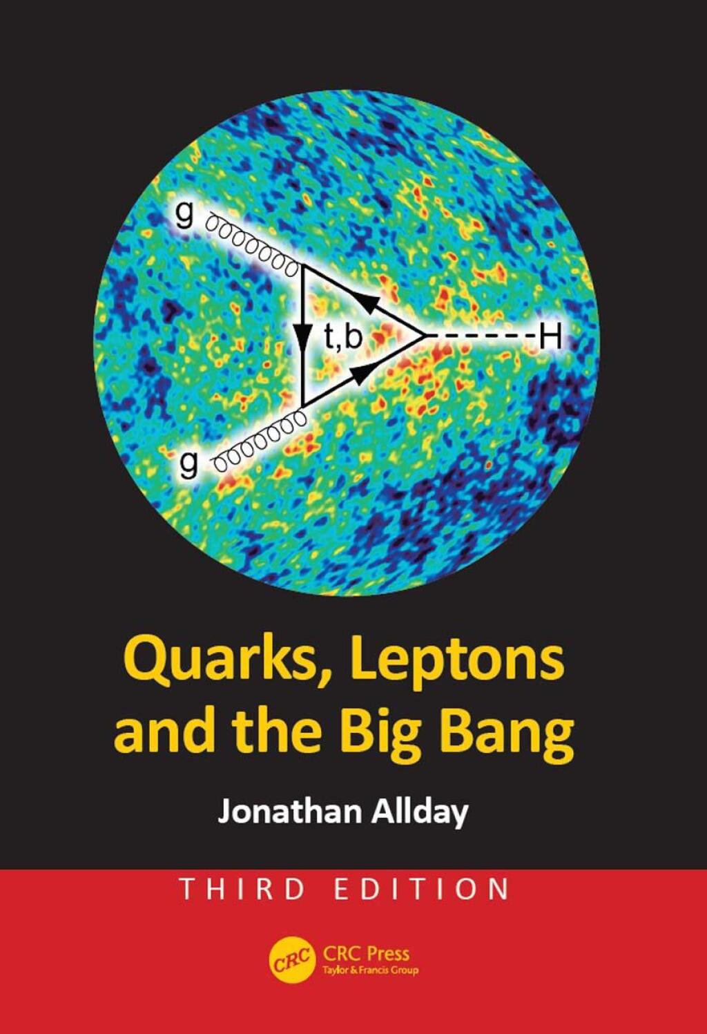 Quarks, Leptons and the Big Bang 3rd Edition
