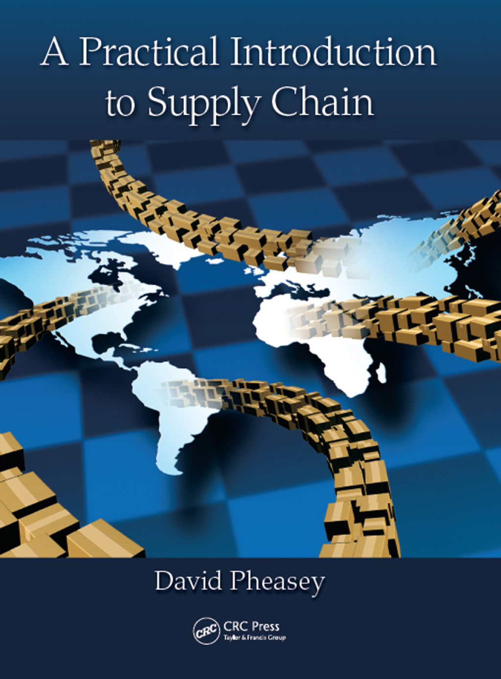 A Practical Introduction to Supply Chain 1st Edition