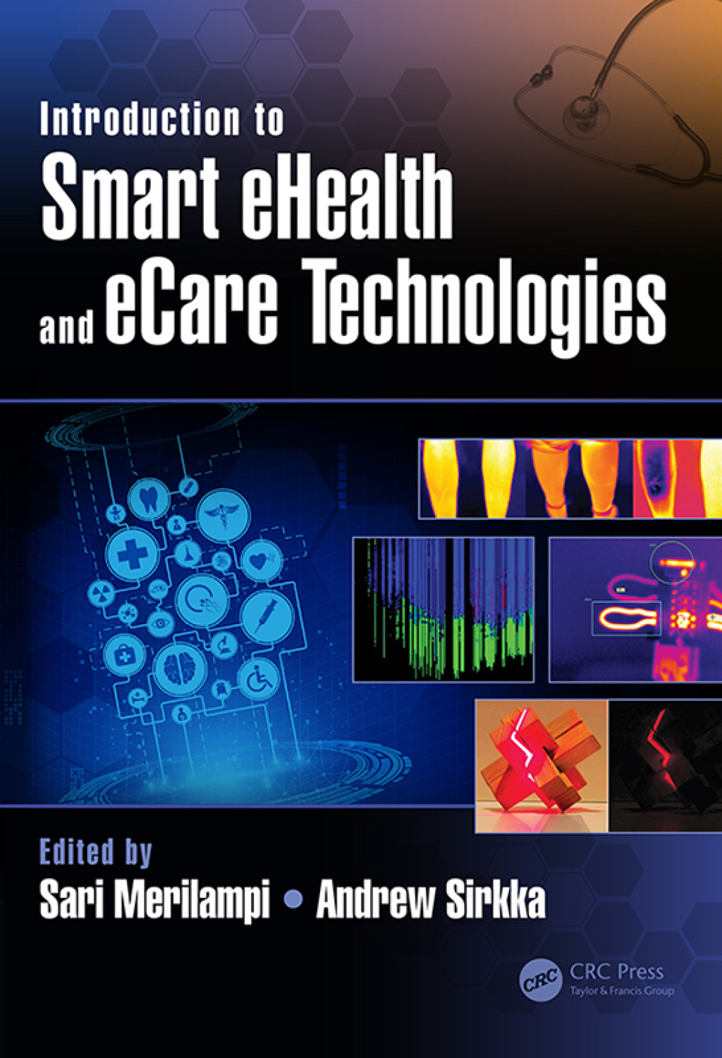 Introduction to Smart eHealth and eCare Technologies 1st Edition