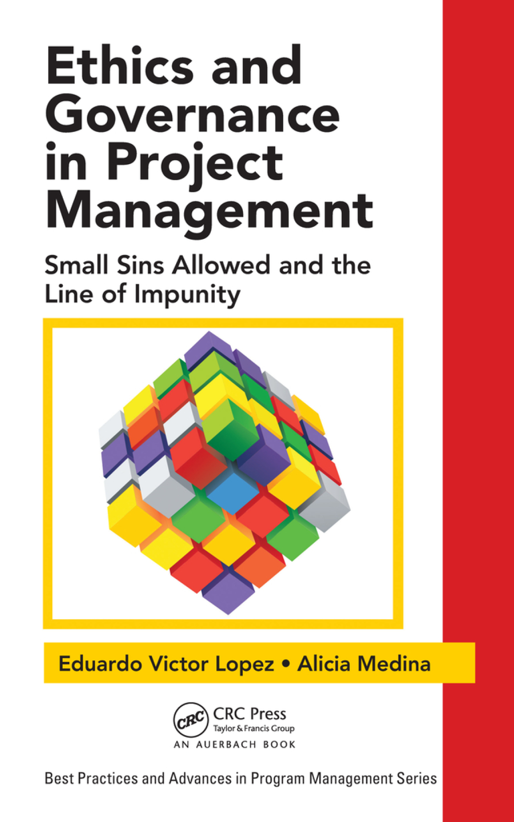 Ethics and Governance in Project Management Small Sins Allowed and the Line of Impunity 1st Edition
