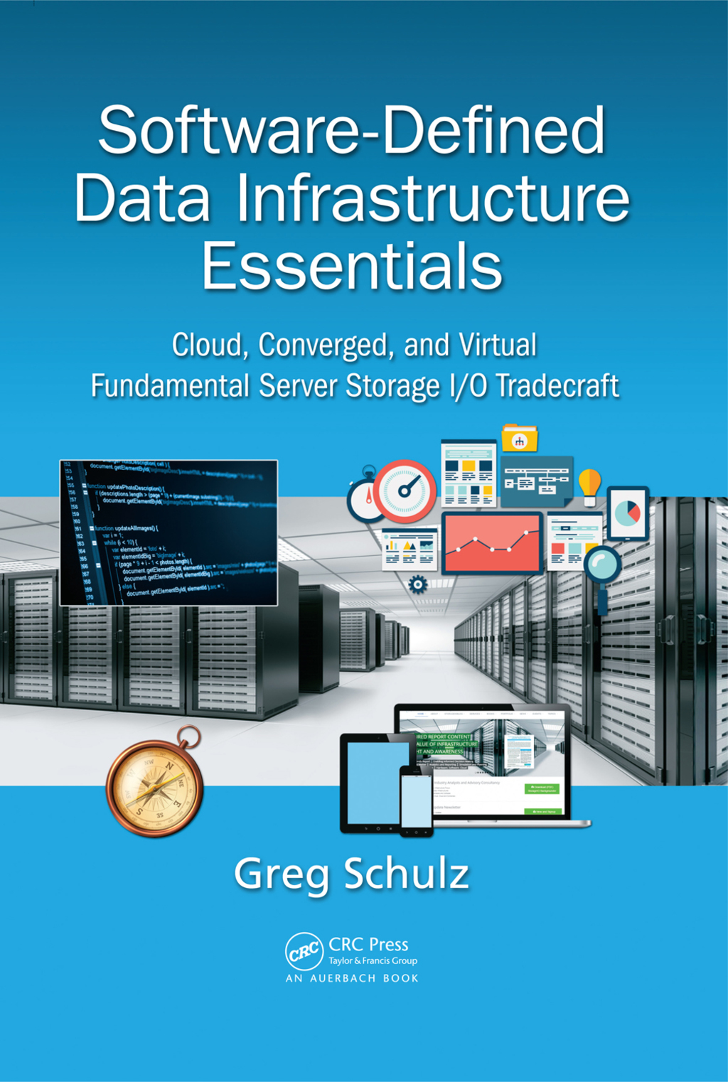 Software-Defined Data Infrastructure Essentials Cloud, Converged, and Virtual Fundamental Server Storage I/O Tradecraft 1st Edition