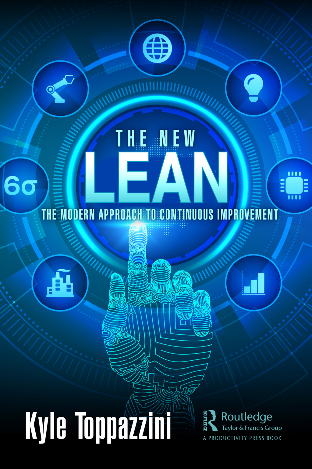 The New Lean The Modern Approach to Continuous Improvement 1st Edition