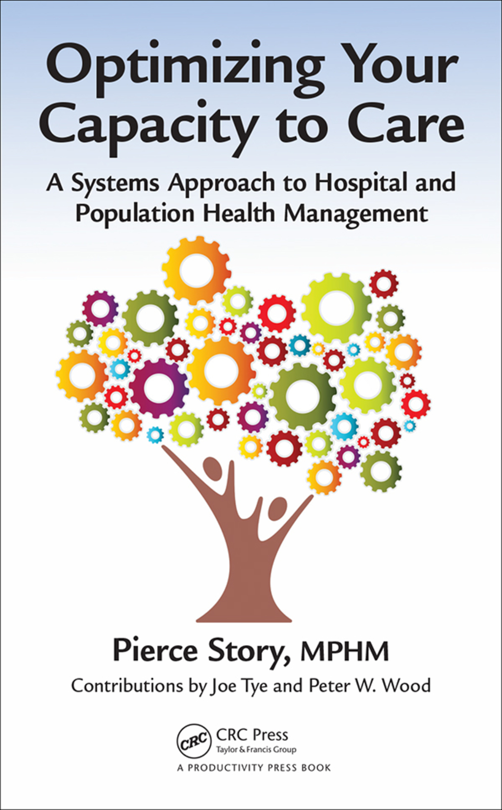 Optimizing Your Capacity to Care A Systems Approach to Hospital and Population Health Management 1st Edition