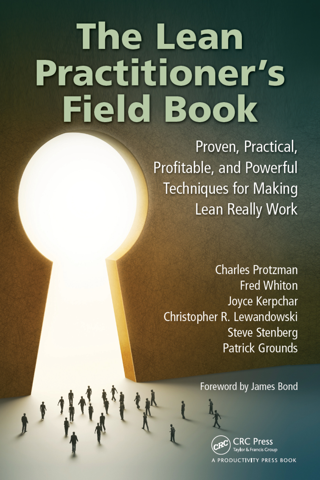 The Lean Practitioner's Field Book Proven, Practical, Profitable and Powerful Techniques for Making Lean Really Work 1st Edition