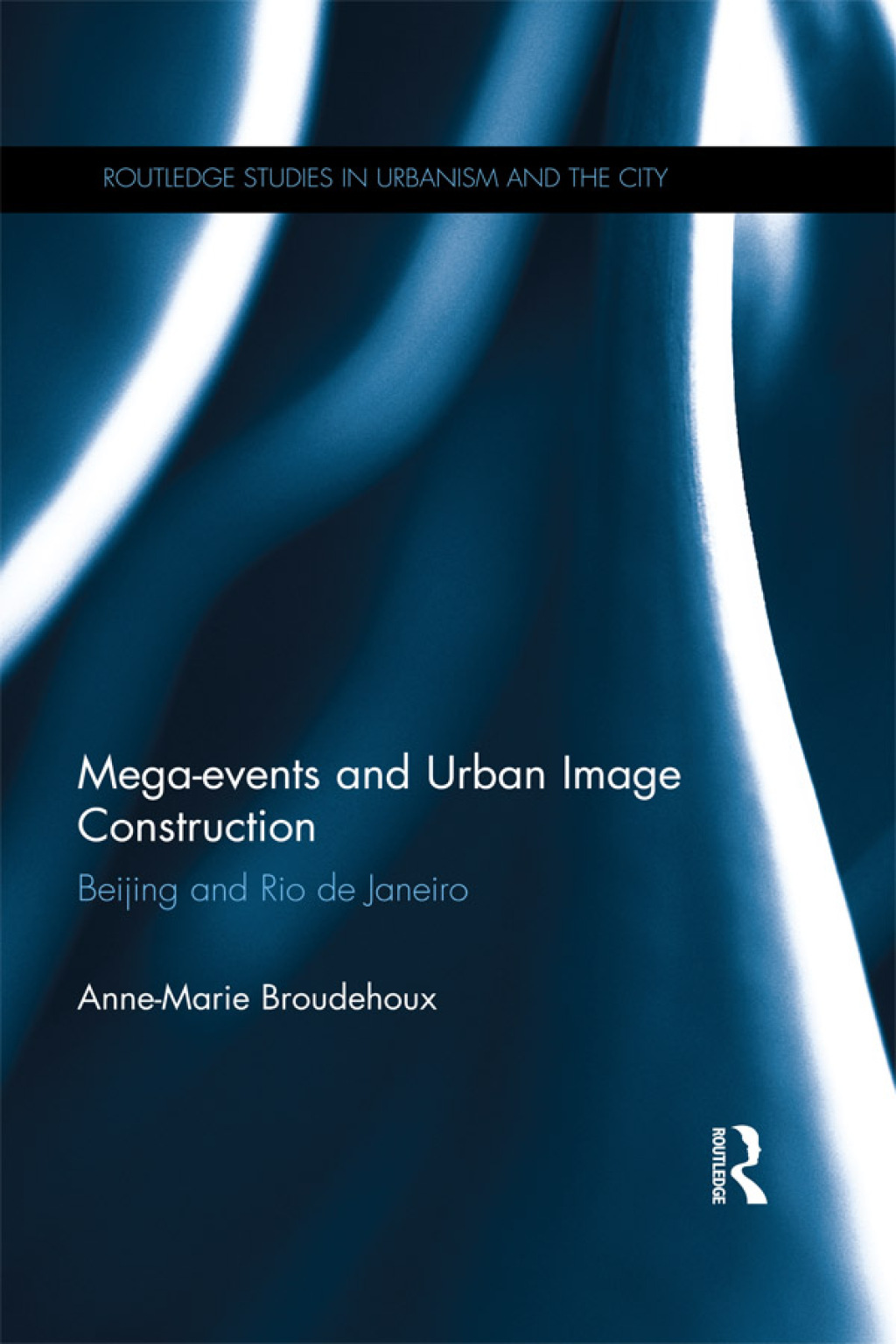 Mega-events and Urban Image Construction Beijing and Rio de Janeiro 1st Edition