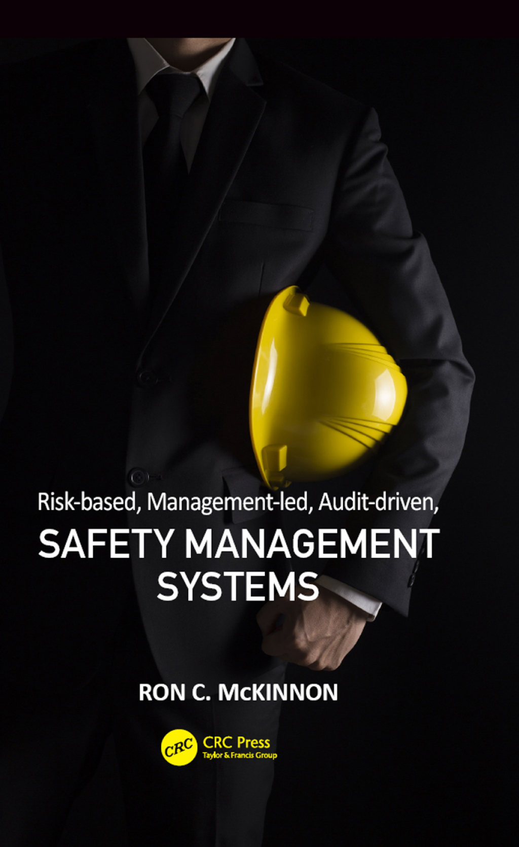 Risk-based, Management-led, Audit-driven, Safety Management Systems 1st Edition