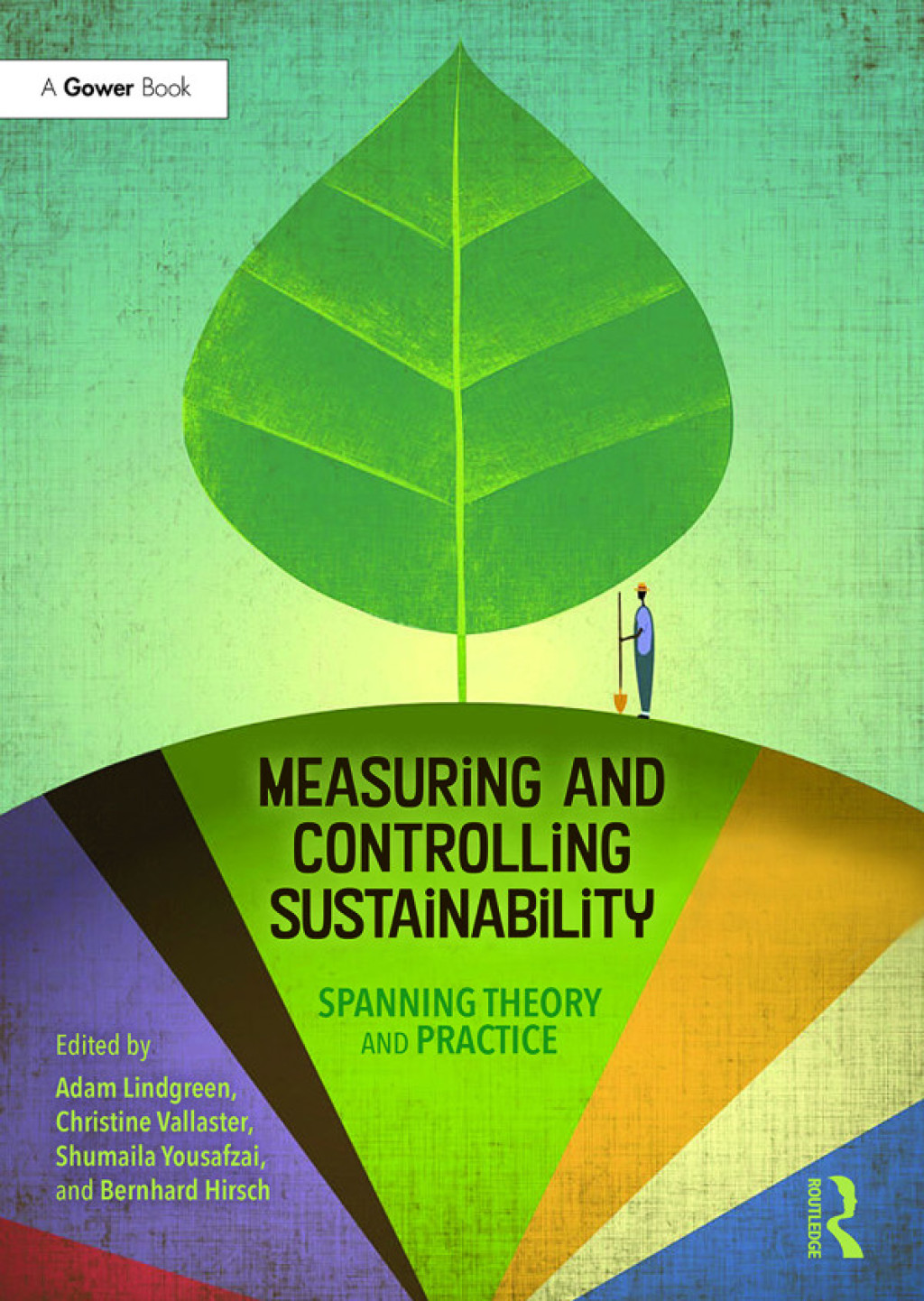Measuring and Controlling Sustainability Spanning Theory and Practice 1st Edition