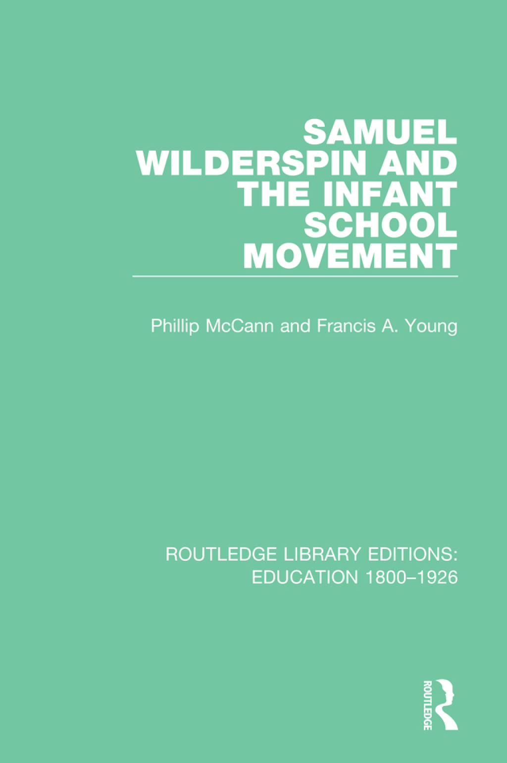 Samuel Wilderspin and the Infant School Movement 1st Edition