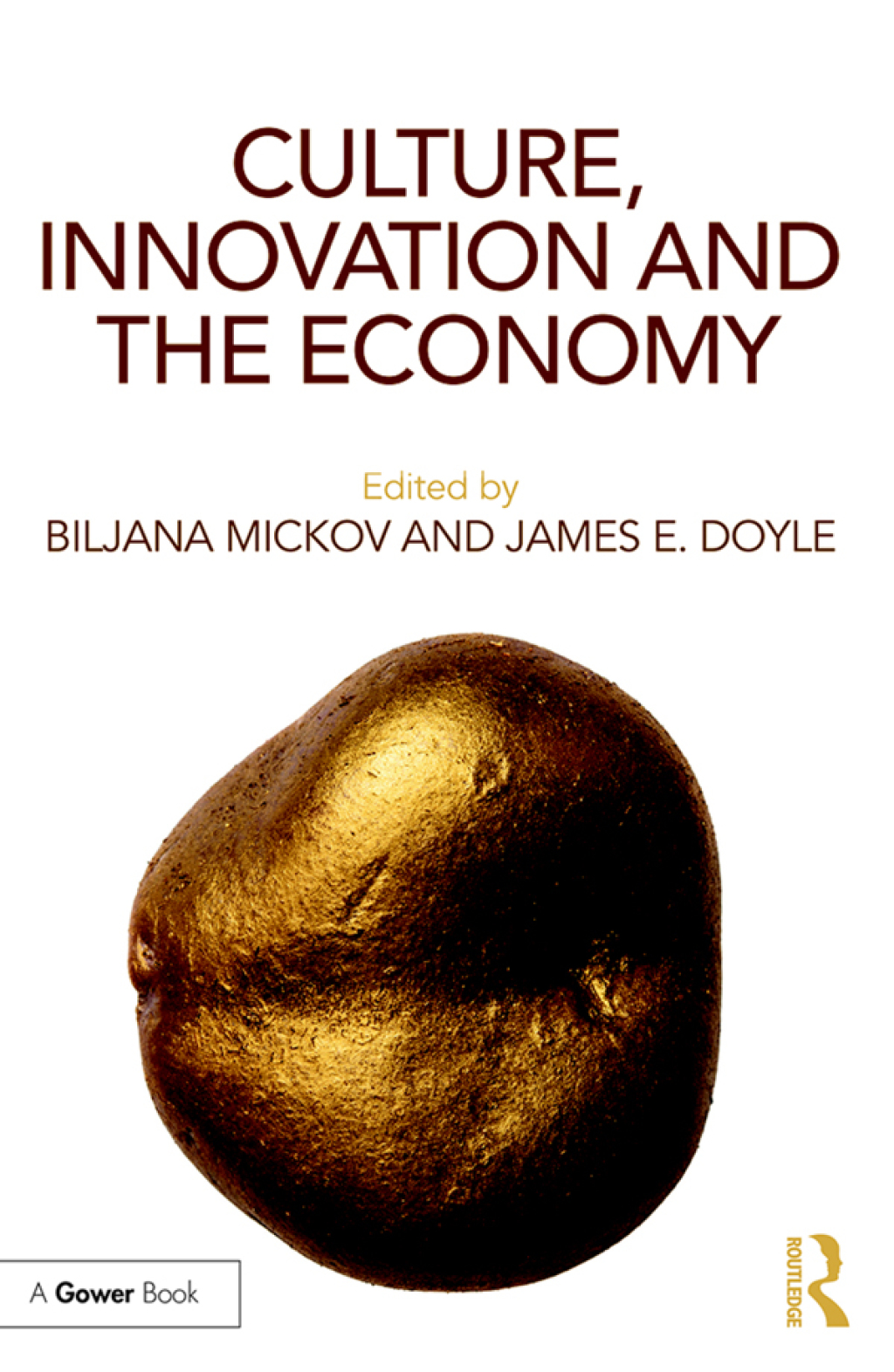Culture, Innovation and the Economy 1st Edition