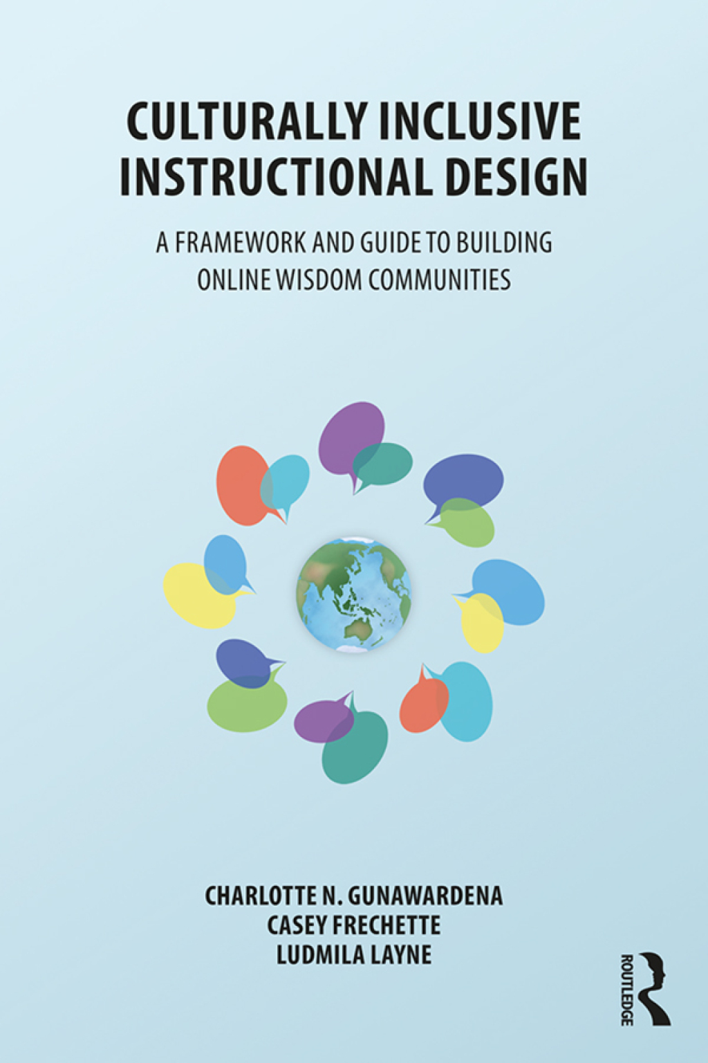 Culturally Inclusive Instructional Design A Framework and Guide to Building Online Wisdom Communities 1st Edition