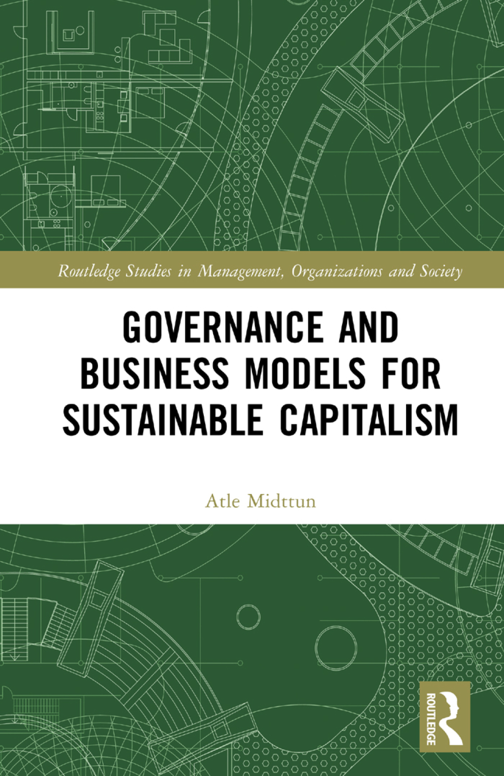 Governance and Business Models for Sustainable Capitalism 1st Edition
