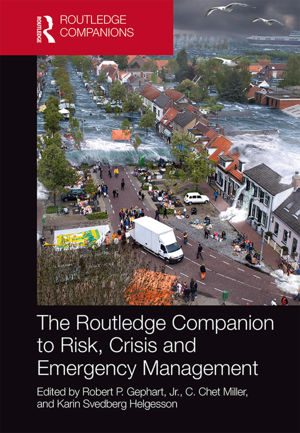The Routledge Companion to Risk, Crisis and Emergency Management 1st Edition