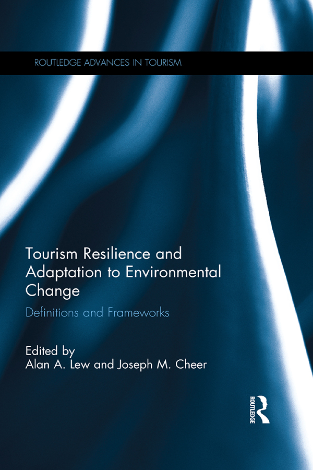 Tourism Resilience and Adaptation to Environmental Change Definitions and Frameworks 1st Edition