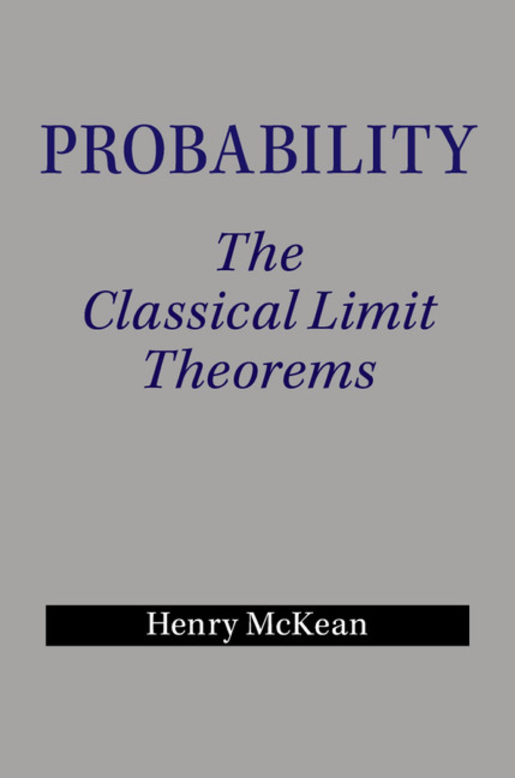 Probability The Classical Limit Theorems 1st Edition