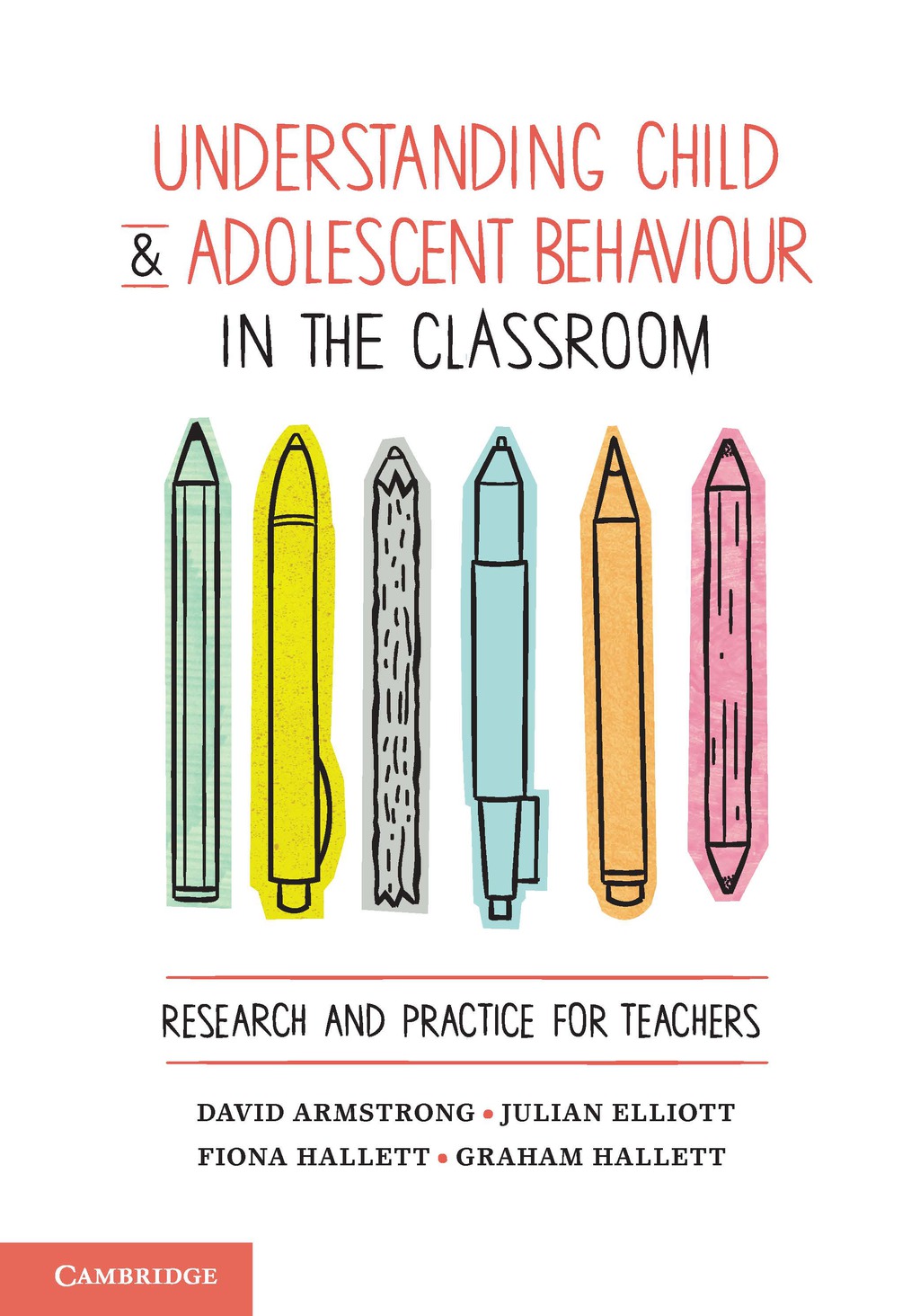 Understanding Child and Adolescent Behaviour in the Classroom Research and Practice for Teachers 