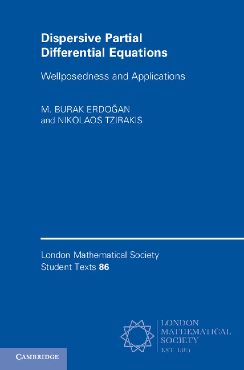 Dispersive Partial Differential Equations Wellposedness and Applications 