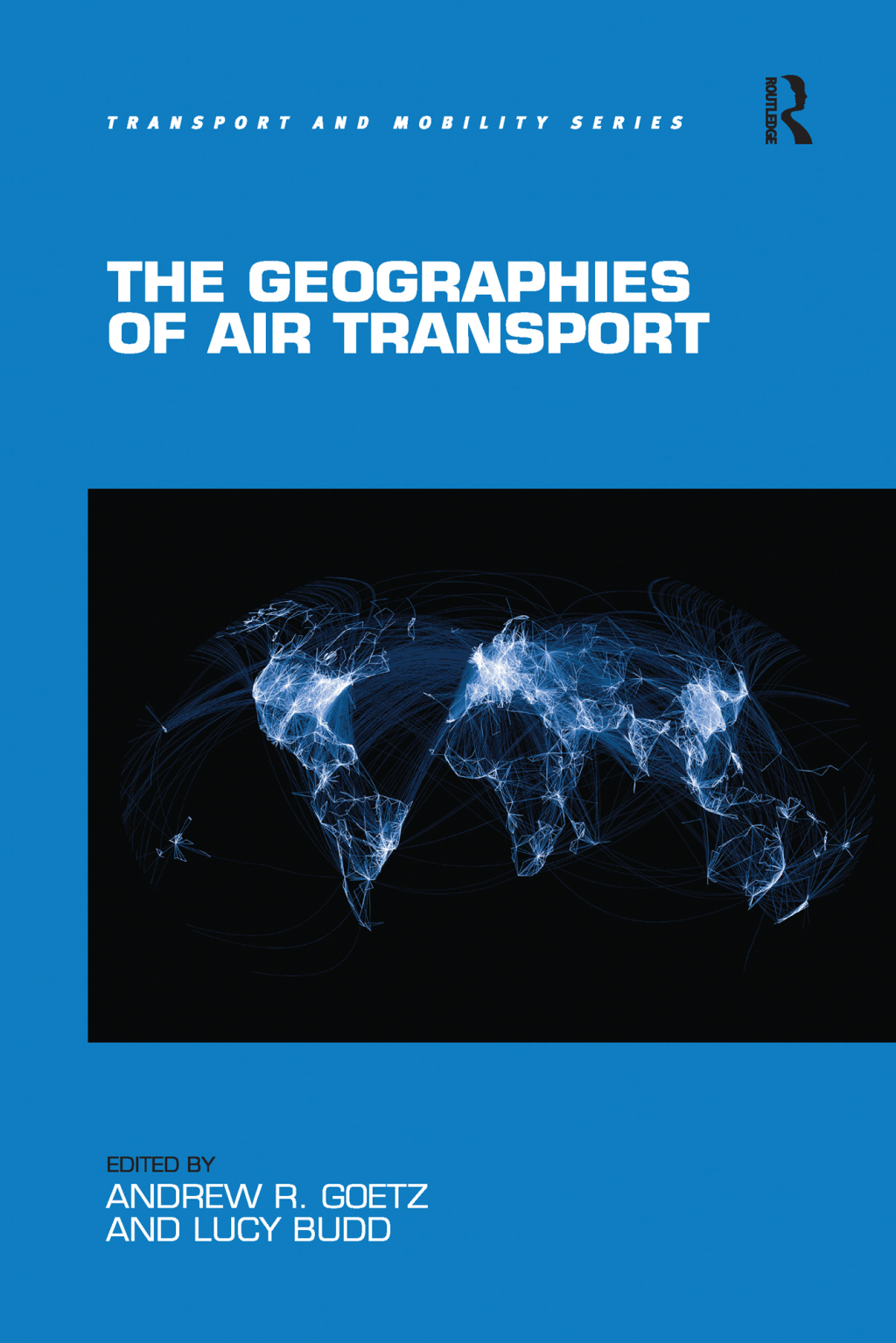 The Geographies of Air Transport 1st Edition