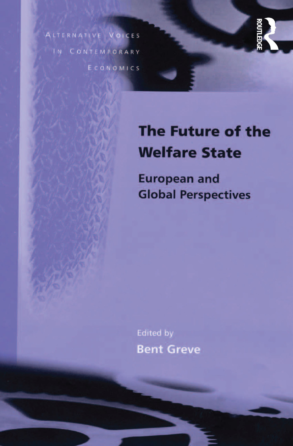 The Future of the Welfare State European and Global Perspectives 1st Edition