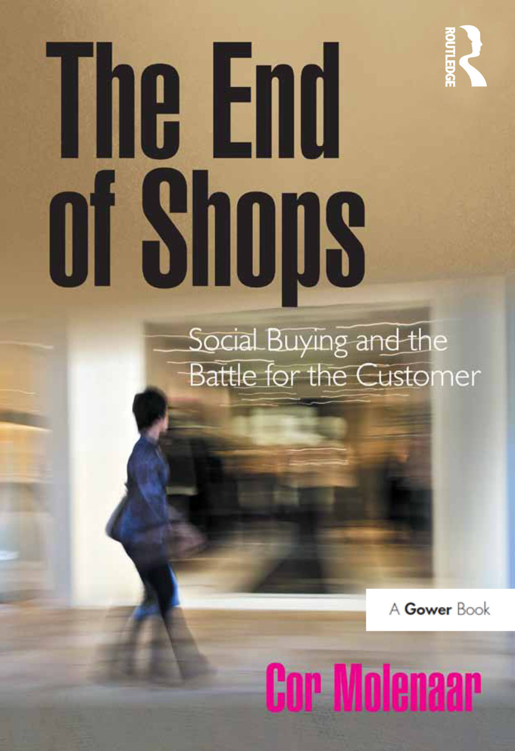 The End of Shops Social Buying and the Battle for the Customer 1st Edition