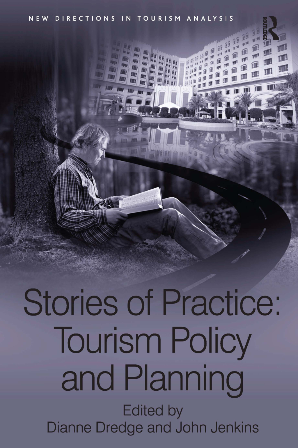 Stories of Practice: Tourism Policy and Planning 1st Edition