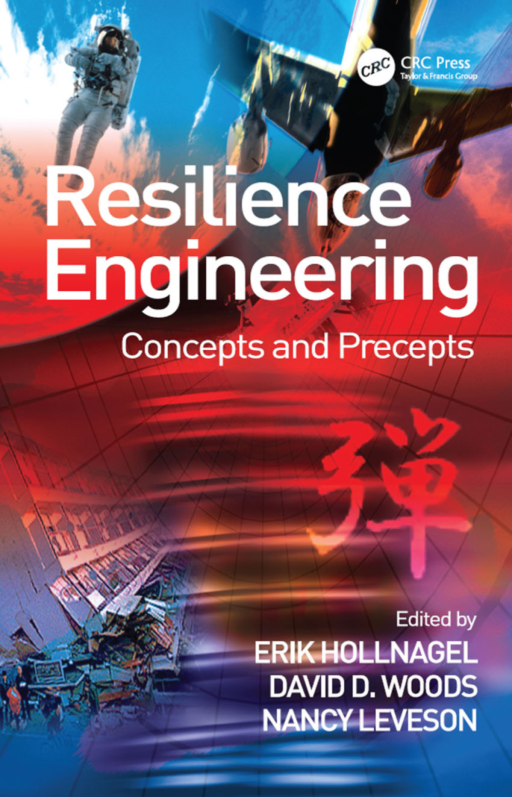 Resilience Engineering Concepts and Precepts 1st Edition