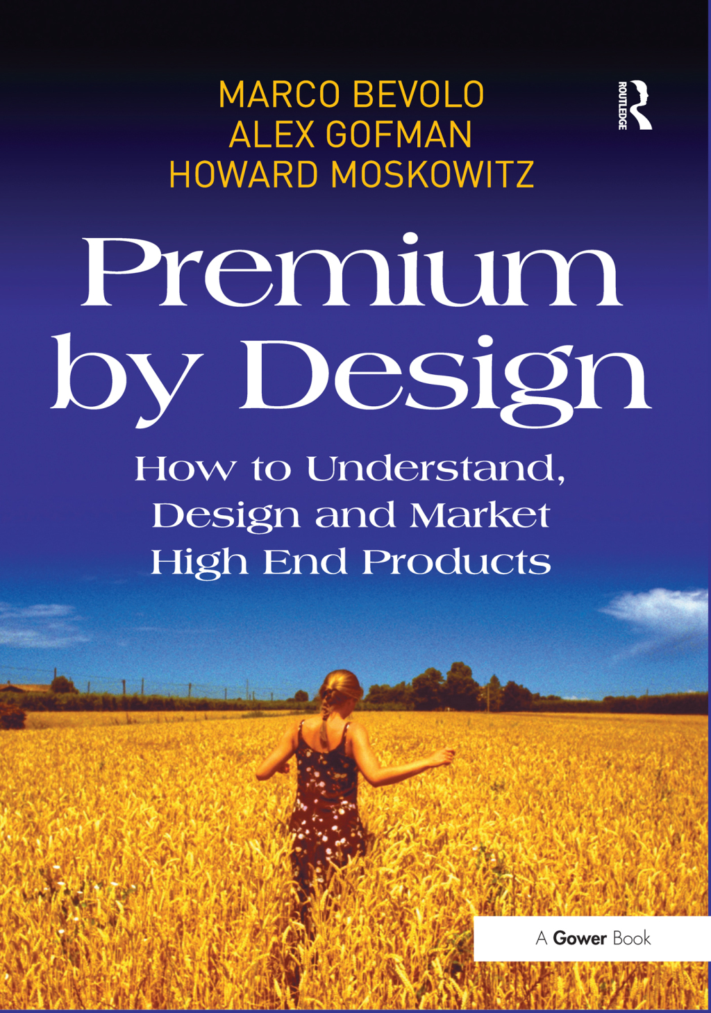 Premium by Design How to Understand, Design and Market High End Products 1st Edition