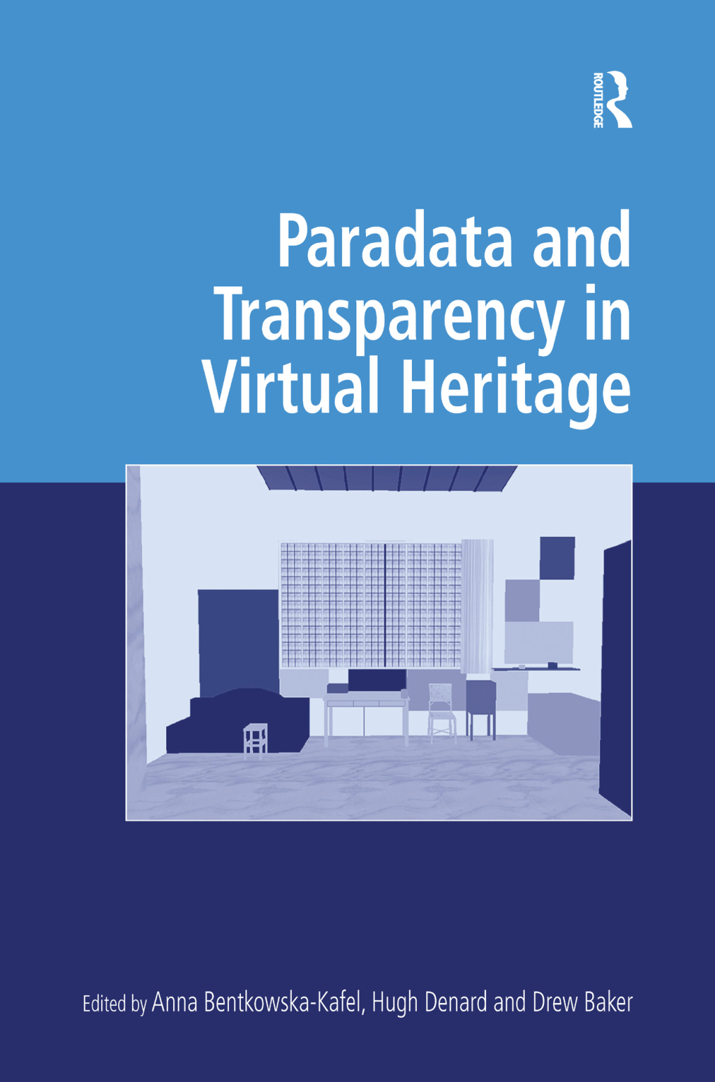 Paradata and Transparency in Virtual Heritage 1st Edition