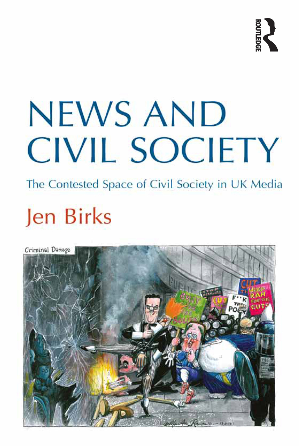 News and Civil Society The Contested Space of Civil Society in UK Media 1st Edition