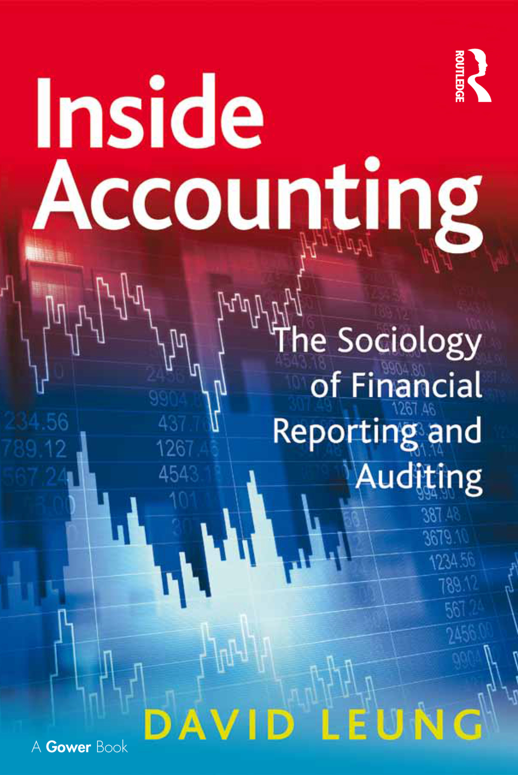 Inside Accounting The Sociology of Financial Reporting and Auditing 1st Edition