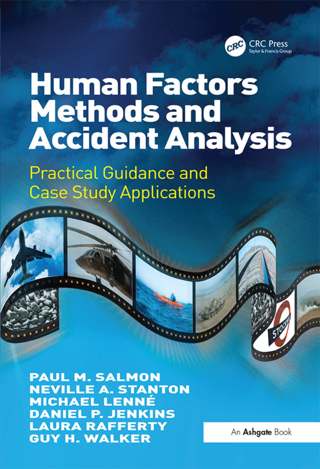 Human Factors Methods and Accident Analysis Practical Guidance and Case Study Applications 1st Edition