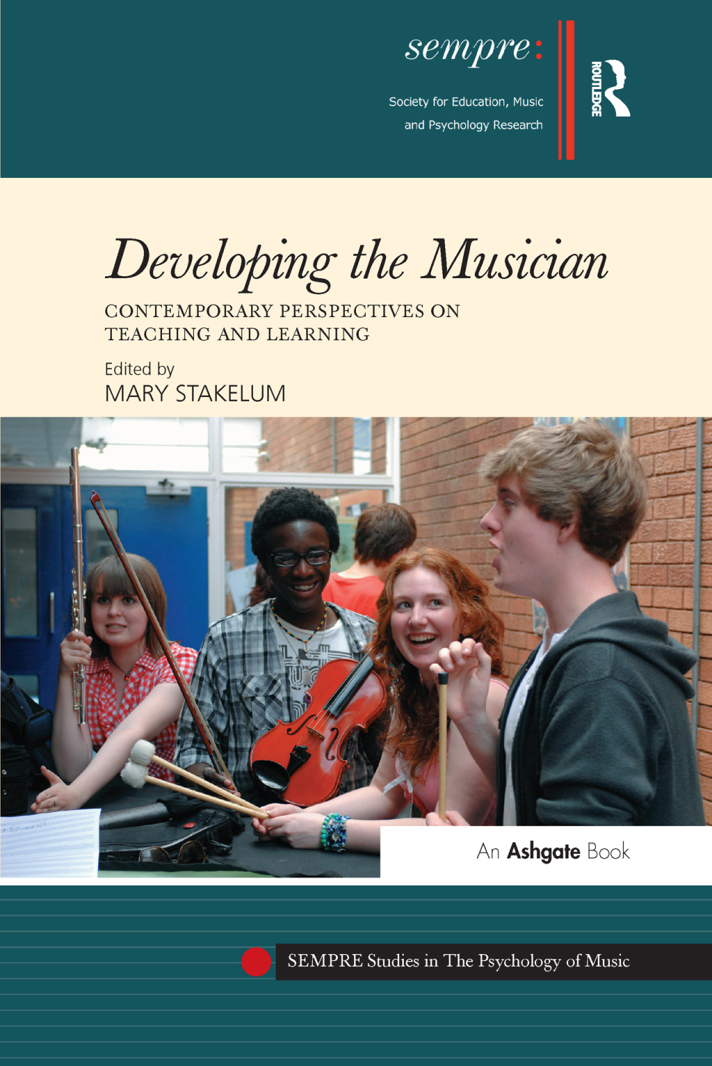 Developing the Musician Contemporary Perspectives on Teaching and Learning 1st Edition