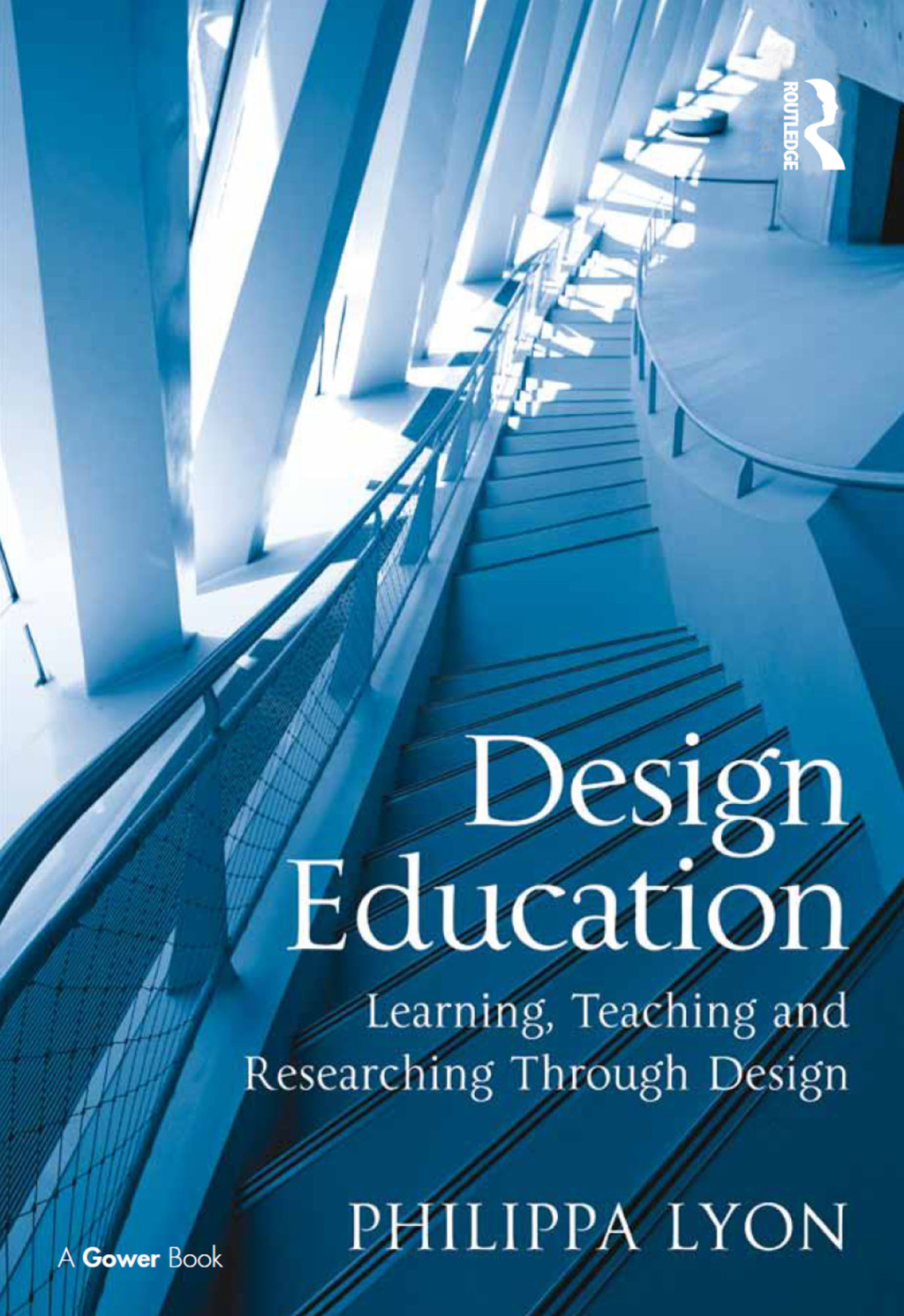 Design Education Learning, Teaching and Researching Through Design 1st Edition