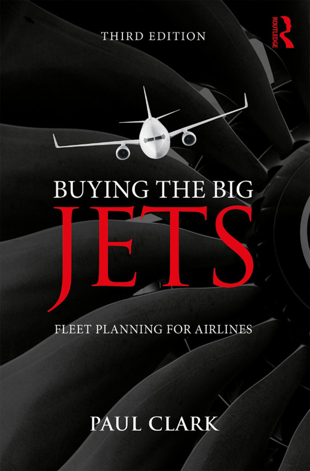 Buying the Big Jets Fleet Planning for Airlines 3rd Edition