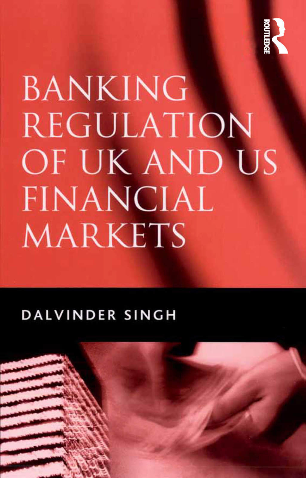 Banking Regulation of UK and US Financial Markets 1st Edition