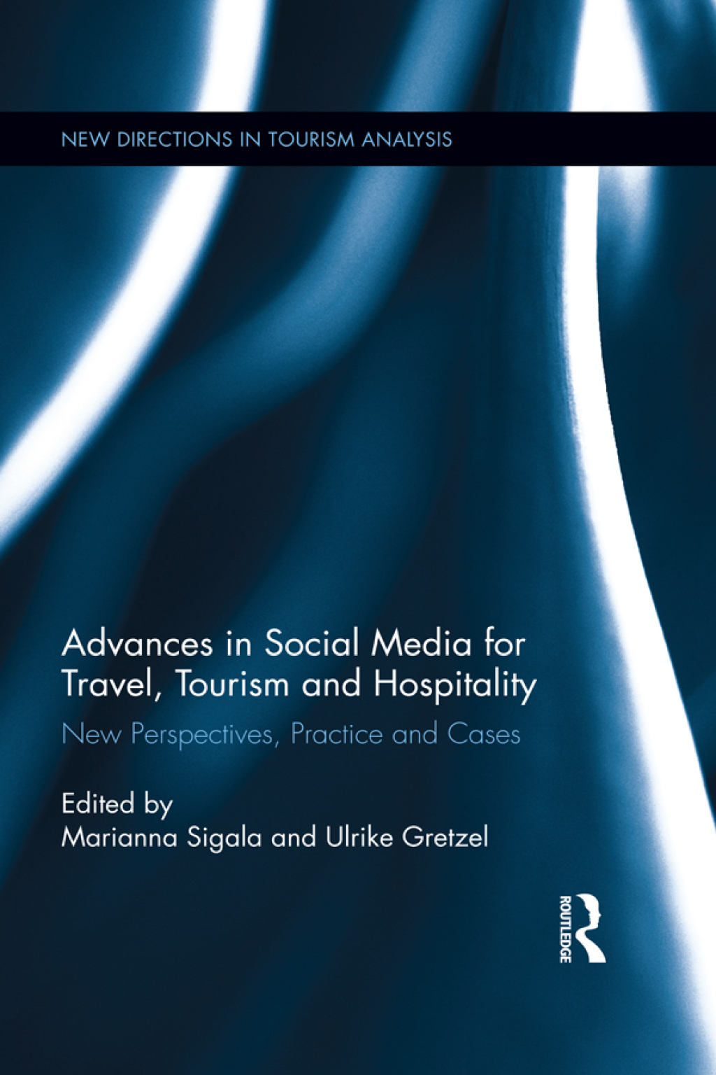 Advances in Social Media for Travel, Tourism and Hospitality New Perspectives, Practice and Cases 1st Edition