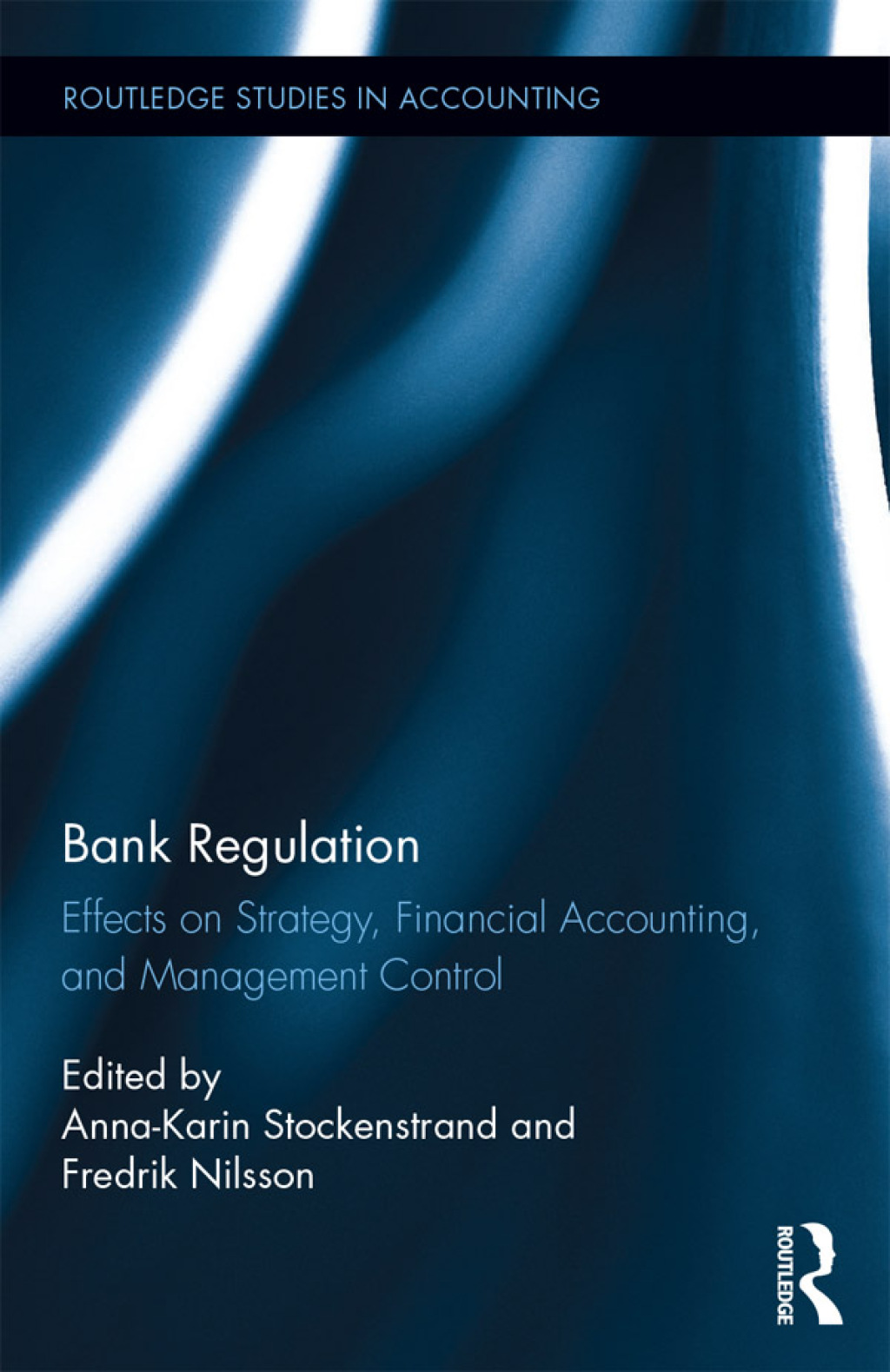 Bank Regulation Effects on Strategy, Financial Accounting and Management Control 1st Edition